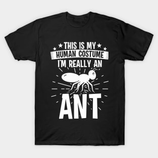 My Human Costume I'm Really Ant T-Shirt